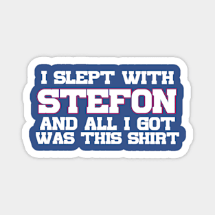 I Slept With Stefon And All I Got Was This Shirt Magnet