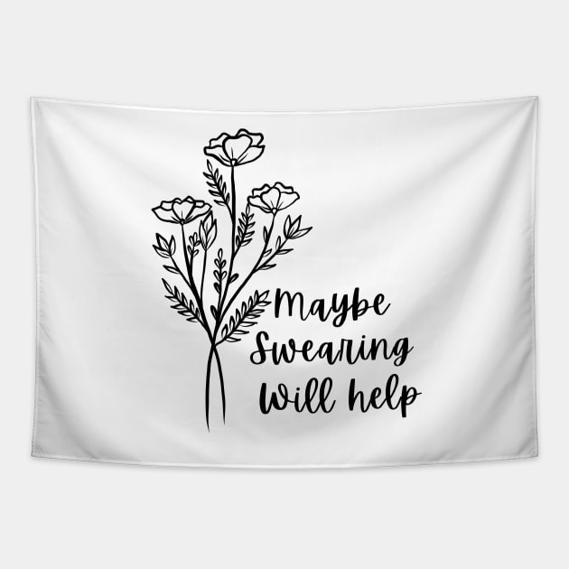Maybe Swearing Will Help, motivational quote Tapestry by yass-art
