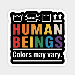 Human Being Colors May Vary LGBTQ Homosexual Bisexual Love Magnet