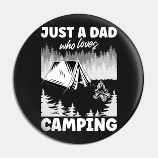 Just A Dad Who Loves Camping | Funny White Text Pin