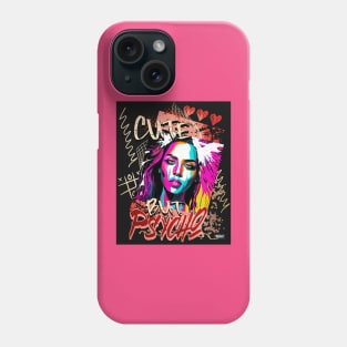 Cute but Psycho (street art text popart female) Phone Case