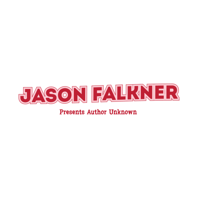 Jason Falkner Presents Author Unknown by PowelCastStudio