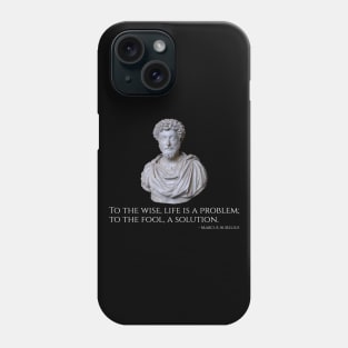 Marcus Aurelius Quote On Life, The Wise, And The Fools Phone Case