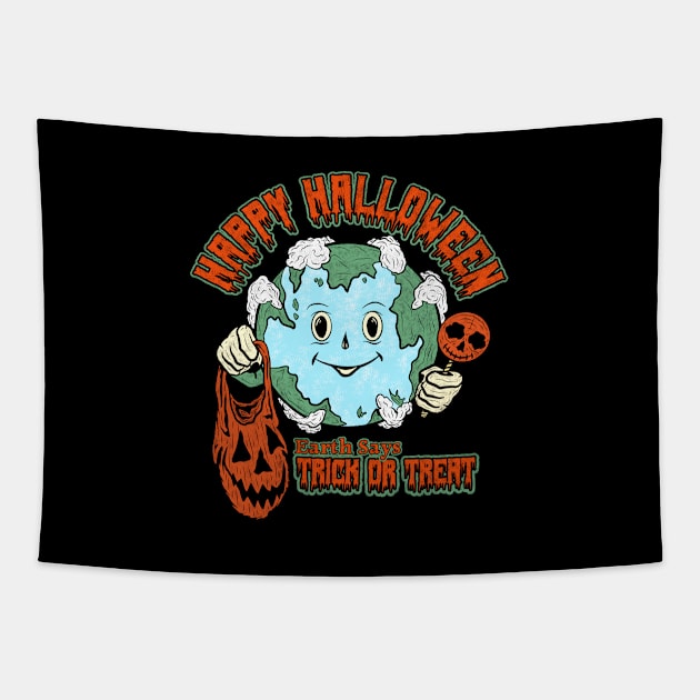 Happy Halloween,Earth Says Trick Or Treat. Tapestry by Virtual Designs18