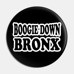 Boogie Down Bronx Pin