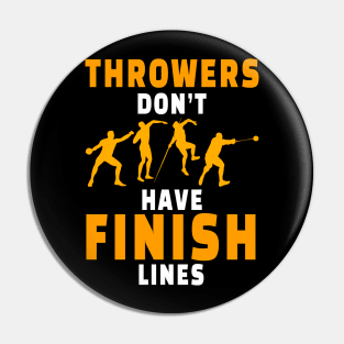 Throwers Don't Have Finish Lines Pin