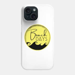 Beach Days. Fun Summer, Beach, Sand, Surf Design. Phone Case