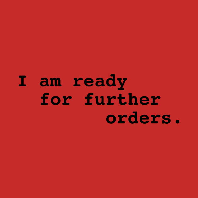 I  am ready for further orders. Typed. by TPMinke