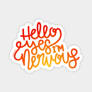 Hello Yes I'm Nervous (Red/Orange) Magnet