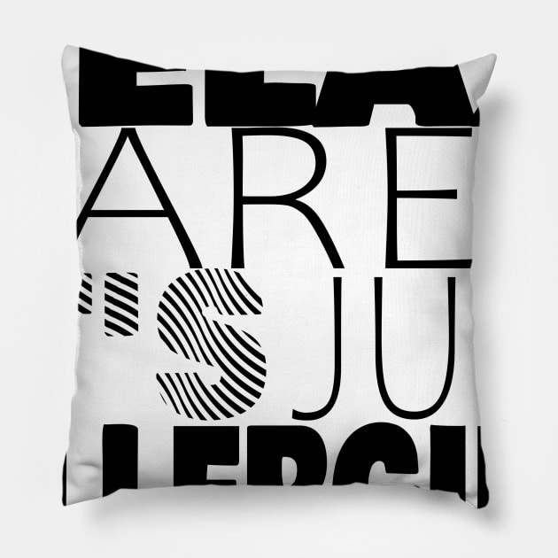 RELAX KAREN IT'S JUST ALLERGIES - RKIJA_ds1 Pillow by ljfs