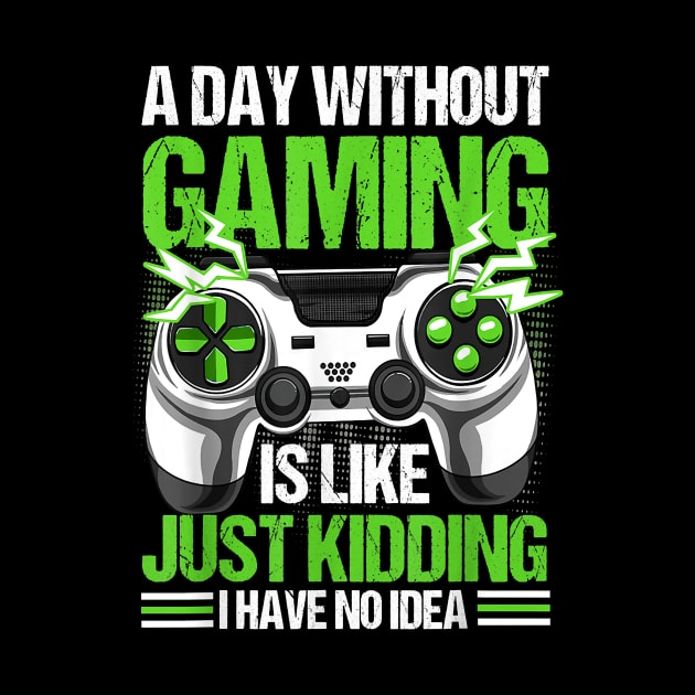 A Day Without Video Games Is Like Funny Video Gamer Gaming by nervousorangutan