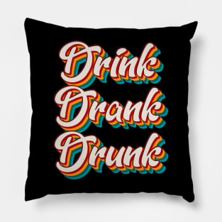 Drink Drank Drunk Pillow