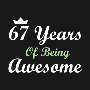 67 Years Of Being Awesome T-Shirt