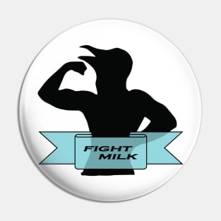 FIGHT MILK Logo Pin