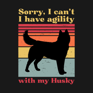 Sorry I can't, I have agility with my Husky T-Shirt