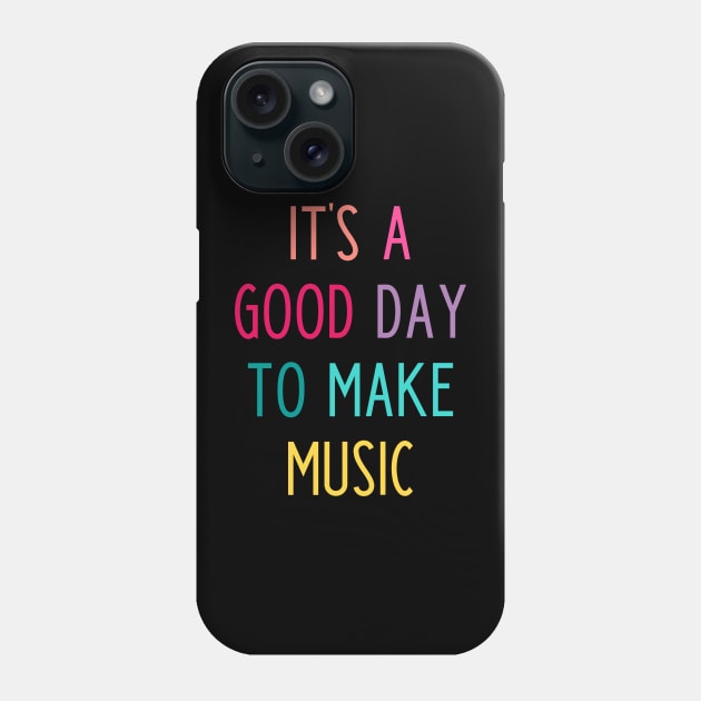 It's a good day to make music Phone Case by kapotka