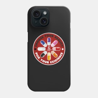 Choose your reality Phone Case