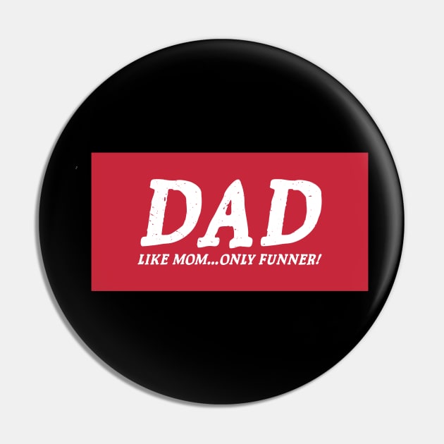 Funny Dad Shirt, Gift For Dad, Fathers Day Shirt, Funny Shirt For Dad, Dad Like Mom Only Funner, Fathers Day Gift, Dad Gift, Cool Dad Shirts Pin by Terrybogard97