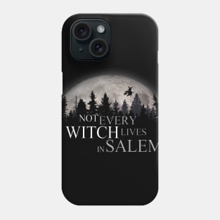 Not Every Witch Lives in Salem Halloween T-Shirt Phone Case