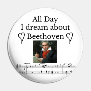 All Day I Dream About Beethoven Pin