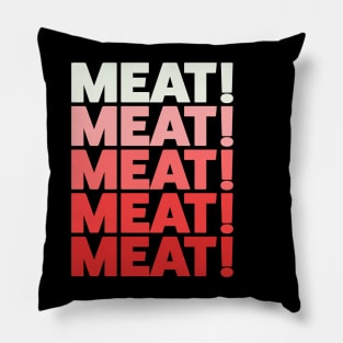 Funny Meat Raffle Shirt Meat Meat Meat Chant Pillow