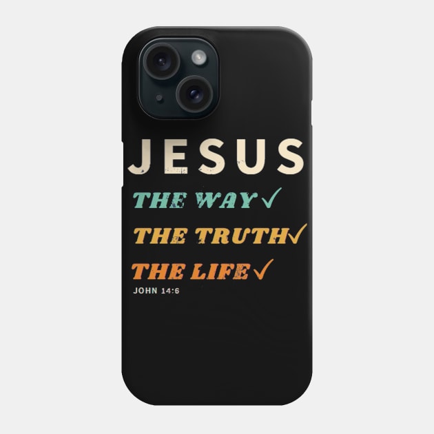 Jesus The Way The Truth The Life John Phone Case by Happy - Design