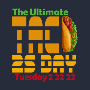 The ultimate taco twosday 2s day 2 22 22 T-Shirt