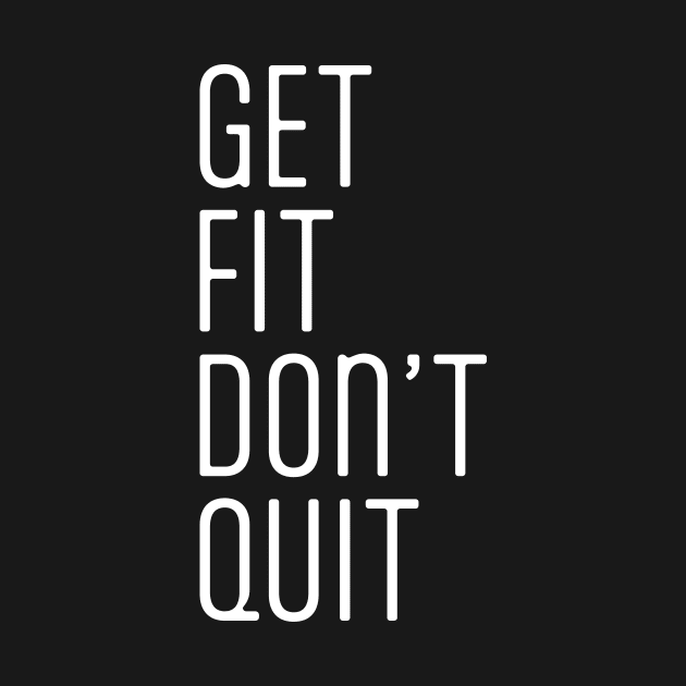 Get Fit Don't Quit Motivational Fitness by StickersPlusMoreCo.