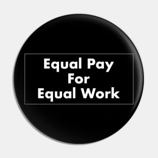 Equal Pay For Equal Work Pin