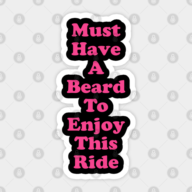 must have beard to enjoy this ride