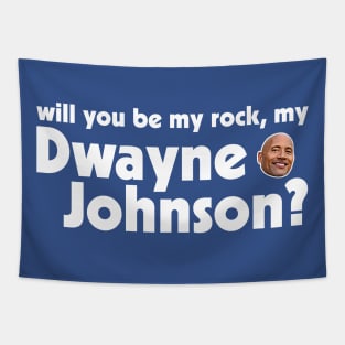 Will You Be My Rock, My Dwayne Johnson? Tapestry