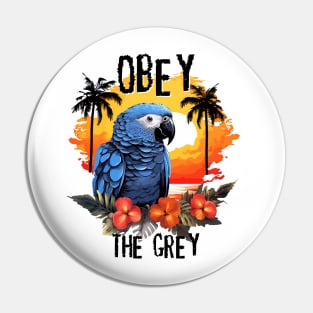 African Grey Parrot - Obey The Grey (Black Lettering) Pin