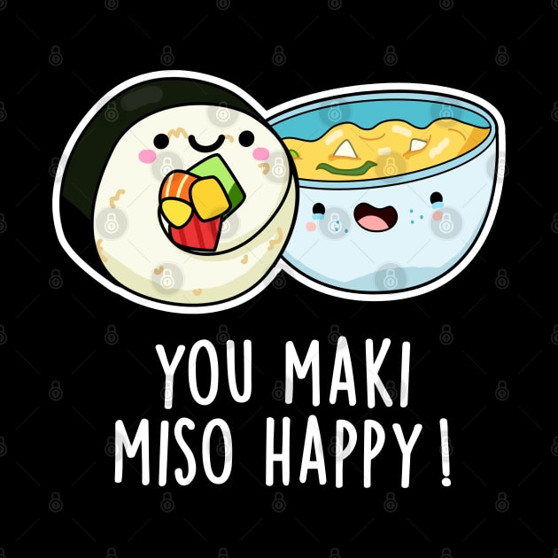 You Maki Miso Happy Cute Japanese Food Pun by punnybone