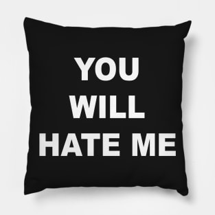 HATE ME Pillow