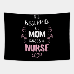 Best Kind Of Mom Raises A Nurse Tapestry