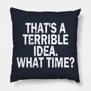 Terrible Idea Pillow