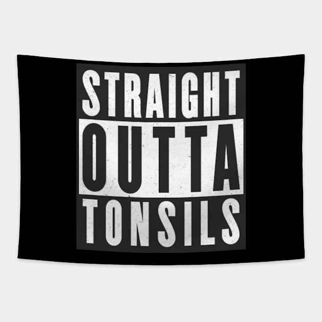 Straight Outta Tonsils Recovery Tapestry by Ghost Of A Chance 