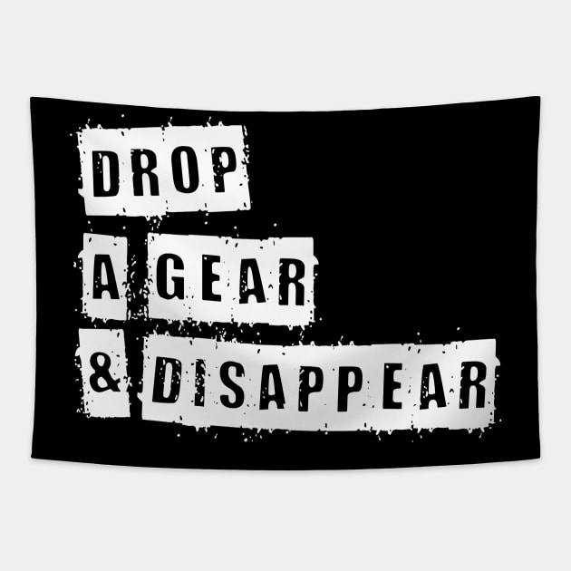 Drop A Gear & Disappear Tapestry by funkymonkeytees