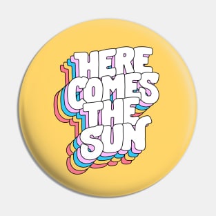 Here Comes the Sun by The Motivated Type in Yellow, Pink, Blue and Red Pin