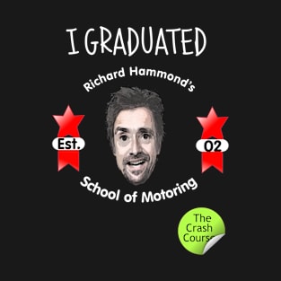 I Graduated From Richard Hammond's School of Motoring T-Shirt