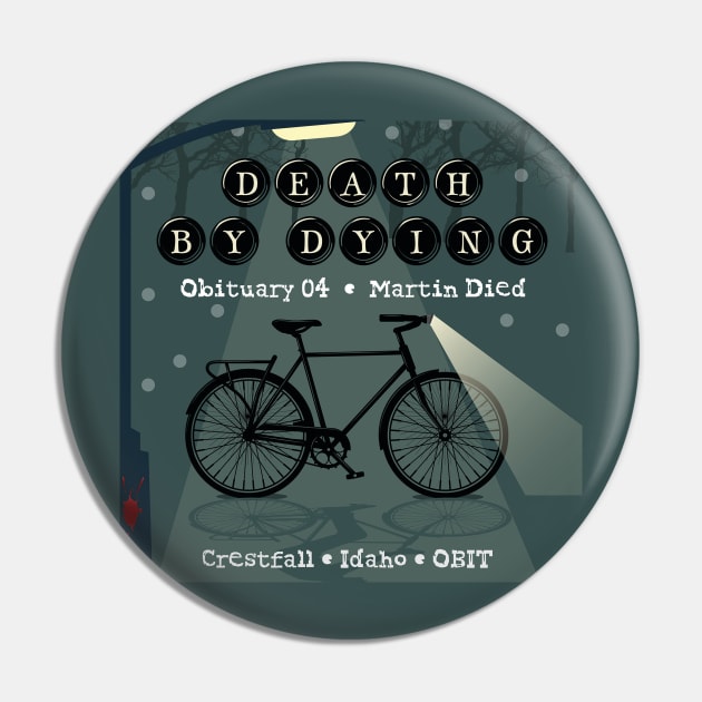 Death by Dying: Martin Died Pin by Death by Dying Podcast