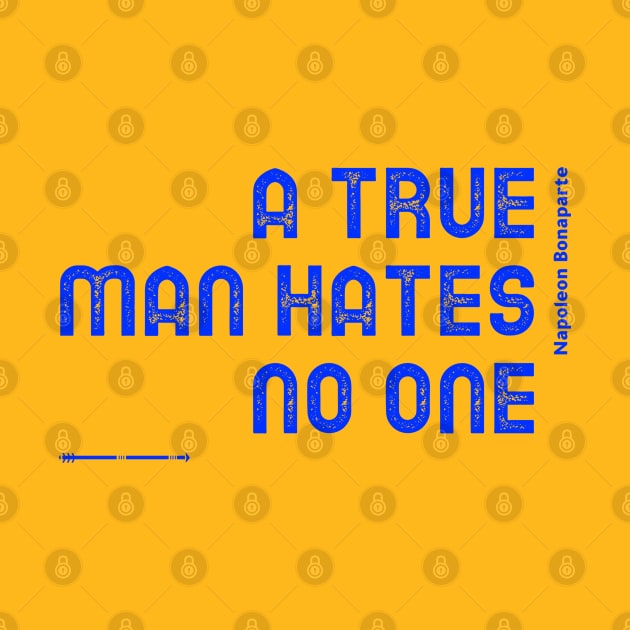 A True Man Hates No One by Inspire & Motivate