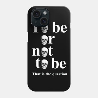 To Be Or Not To Be 2 Phone Case