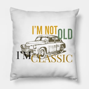 Im Not Old im classic Moto Car Pillow