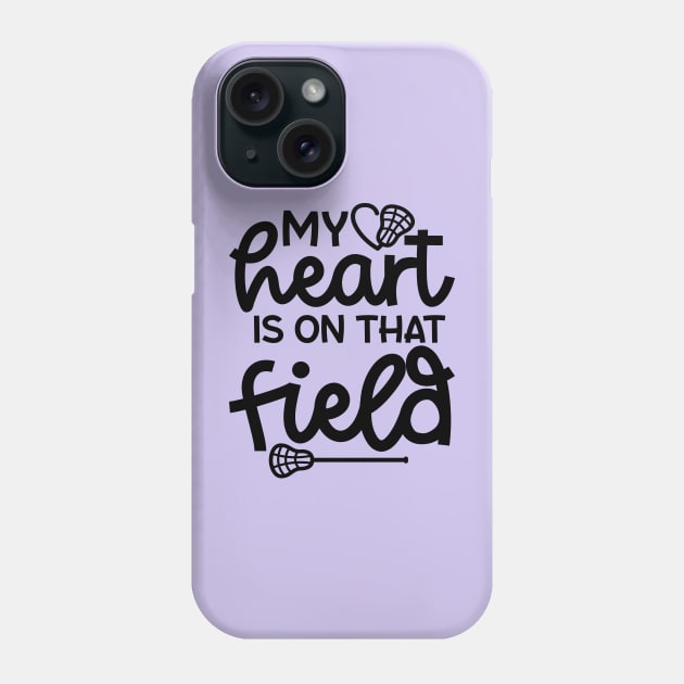 My Heart Is On That Field Lacrosse Mom Dad Cute Funny Phone Case by GlimmerDesigns