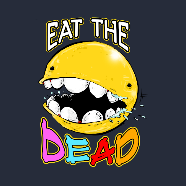 EAT THE DEAD! by FWACATA