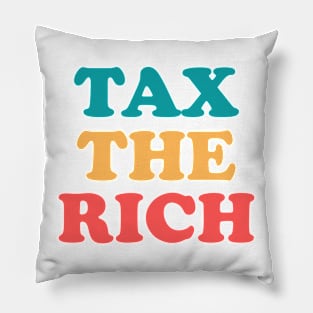 Tax The Rich Pillow