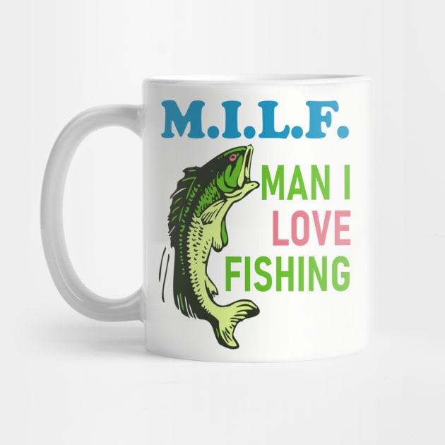 Man I Love Fishing - MILF, Oddly Specific Meme, Fishing