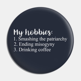 hobbies of a feminist Pin