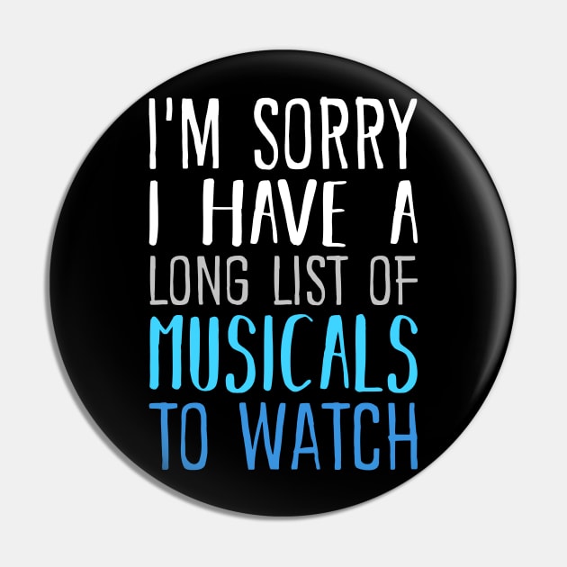 I'm Sorry I have a Long List of Musicals To Watch Pin by KsuAnn